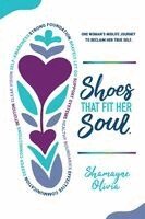 Shamayne Olivia - Shoes That Fit Her Soul, Häftad