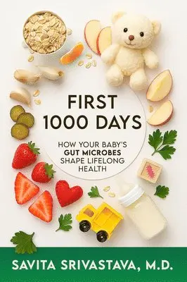 Savita Srivastava - First 1000 Days: How Your Baby's Gut Microbes Shape Lifelong Health, Inbunden. Tillgänglighet: Lägg i varukorg