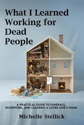 Michelle Stellick - What I Learned Working for Dead People, Häftad. Tillgänglighet: Lägg i varukorg