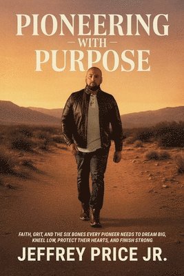 Jeffrey Price - Pioneering with Purpose, Häftad