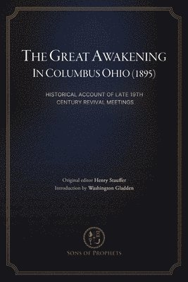Henry Stauffer, Peter Phillip Bilhorn - Great Awakening in Columbus, Ohio (1895), Häftad
