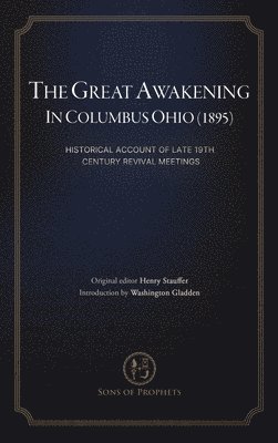 Henry Stauffer, Peter Phillip Bilhorn - Great Awakening in Columbus, Ohio (1895), Inbunden