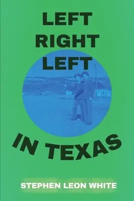 Stephen Leon White - Left Right Left in Texas, Häftad. Tillgänglighet: Lägg i varukorg
