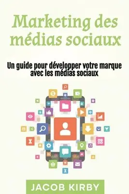 Jacob Kirby - Marketing des médias sociaux, Häftad. Tillgänglighet: Lägg i varukorg