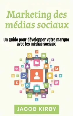 Jacob Kirby - Marketing des médias sociaux, Inbunden. Tillgänglighet: Lägg i varukorg