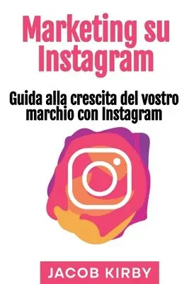 Jacob Kirby - Marketing su Instagram, Häftad. Tillgänglighet: Lägg i varukorg