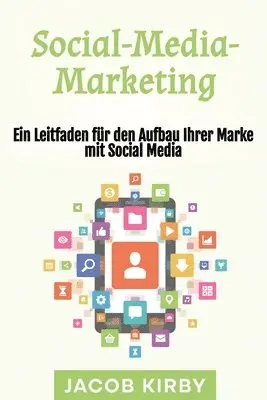 Jacob Kirby - Social-Media-Marketing, Häftad. Tillgänglighet: Lägg i varukorg