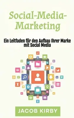 Jacob Kirby - Social-Media-Marketing, Inbunden. Tillgänglighet: Lägg i varukorg