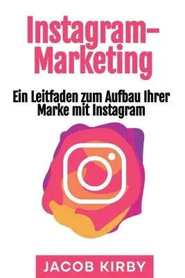 Jacob Kirby - Instagram-Marketing, Häftad. Tillgänglighet: Lägg i varukorg