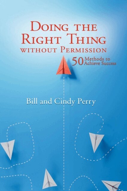 Cindy Perry, Bill Perry - Doing the Right Thing Without Permission, E-bok