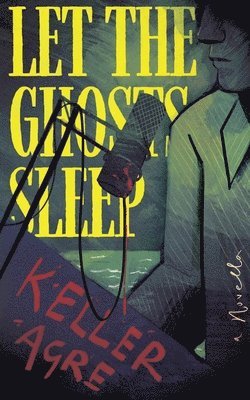 Keller Agre - Let the Ghosts Sleep, Häftad