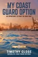 Timothy Close - My Coast Guard Option, Häftad. Tillgänglighet: Lägg i varukorg