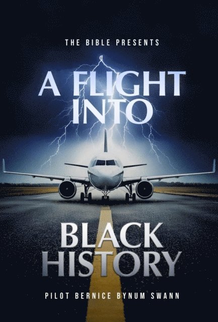 Bernice Bynum Swann - Bible Presents A Flight Into Black History, E-bok