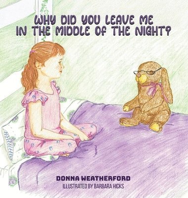 Donna Patricia Weatherford - Why Did You Leave Me in the Middle of the Night?, Inbunden. Tillgänglighet: Lägg i varukorg
