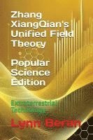 Lynn L Beran - Zhang XiangQian's Unified Field Theory (Popular Science Edition), Häftad