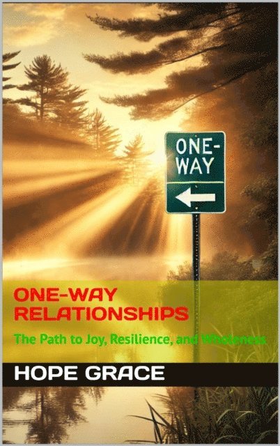 Hope Grace - One-Way Relationships, E-bok