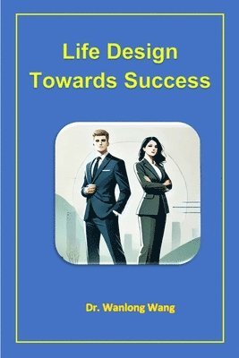 Wanlong Wang - Life Design Towards Success, Häftad. Tillgänglighet: Lägg i varukorg
