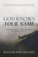 Maggie Mae Holmes - God Knows Your Name, Häftad
