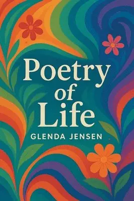Glenda Jensen - Poetry of Life, Häftad. Tillgänglighet: Lägg i varukorg
