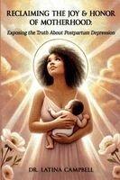 Latina C Campbell - Reclaiming The Joy & Honor of Motherhood, Häftad