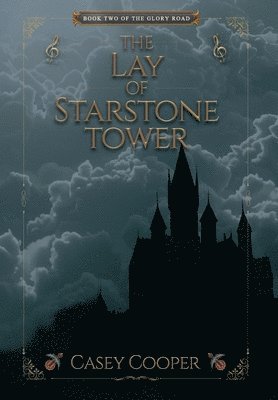 Casey Cooper - Lay of Starstone Tower, Inbunden