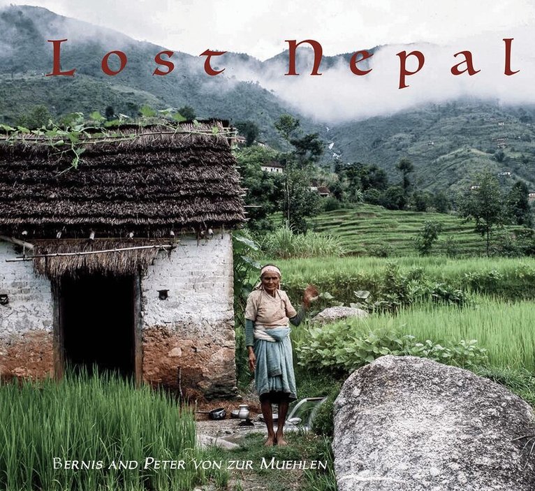 Bernis von zer Muehlen, Peter von zer Muehlen - Lost Nepal, Inbunden. Tillgänglighet: Lägg i varukorg