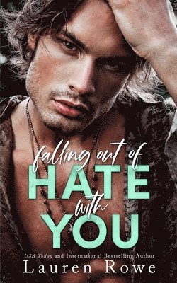 Lauren Rowe - Falling Out of Hate with You, Häftad