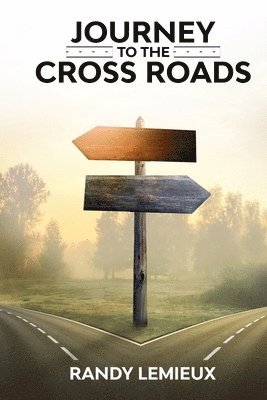 Randy LeMieux - Journey to the Cross Roads, Häftad. Tillgänglighet: Lägg i varukorg