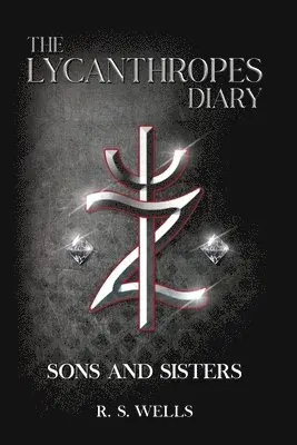 R S Wells - Lycanthropes Diary, Häftad. Tillgänglighet: Lägg i varukorg