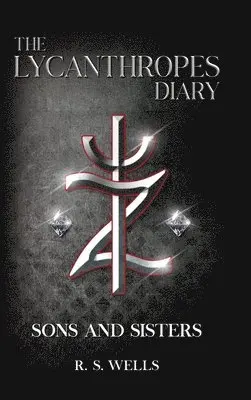 R S Wells - Lycanthropes Diary, Inbunden. Tillgänglighet: Lägg i varukorg