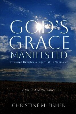 Christine M Fisher - God's Grace Manifested, Häftad