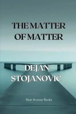Dejan Stojanovic - Matter of Matter, Häftad. Tillgänglighet: Lägg i varukorg
