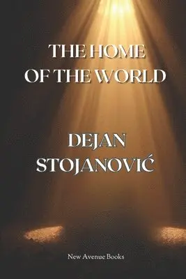 Dejan StojanoviĆ - Home of the World, Häftad. Tillgänglighet: Lägg i varukorg