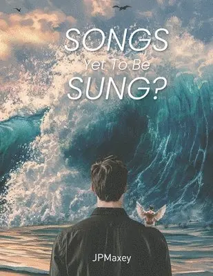 J P Maxey - Songs yet to be Sung, Häftad. Tillgänglighet: Tillfälligt slut