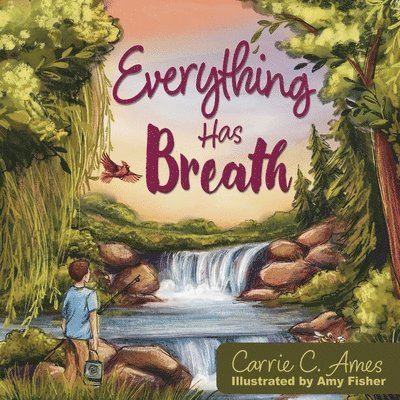 Carrie C Ames - Everything Has Breath, Häftad
