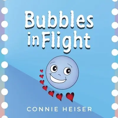 Connie Heiser - Bubbles in Flight, Häftad. Tillgänglighet: Lägg i varukorg