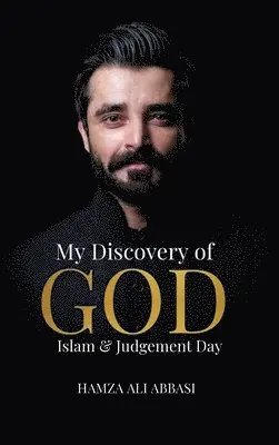 Hamza Ali Abbasi - My Discovery of God, Islam & Judgment Day, Inbunden. Tillgänglighet: Lägg i varukorg