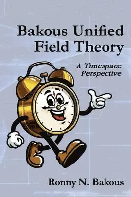 Ronny N Bakous - Bakous Unified Field Theory, Häftad. Tillgänglighet: Lägg i varukorg
