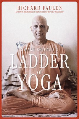Richard Faulds - Swami Kripalu’s Ladder of Yoga, Häftad