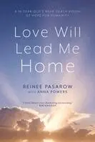 Reinee Pasarow - Love Will Lead Me Home, Inbunden. Tillgänglighet: Lägg i varukorg