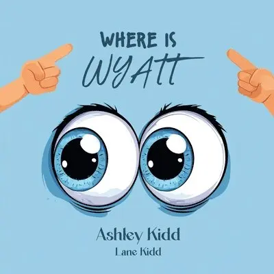 Ashley Kidd - Where Is Wyatt, Häftad. Tillgänglighet: Lägg i varukorg