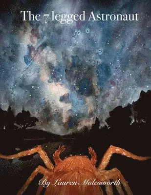 Lauren N Molesworth - Seven Legged Astronaut, Häftad. Tillgänglighet: Lägg i varukorg