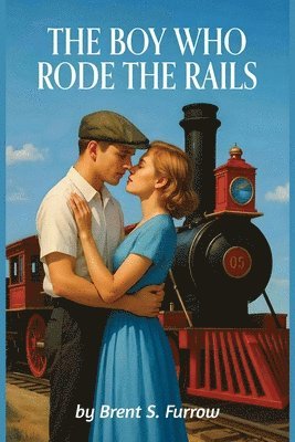 Brent S Furrow - Boy Who Rode the Rails, Häftad