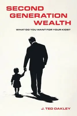 J Ted Oakley - Second Generation Wealth, Häftad. Tillgänglighet: Lägg i varukorg