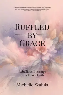Michelle Wahila - Ruffled by Grace, Häftad. Tillgänglighet: Lägg i varukorg