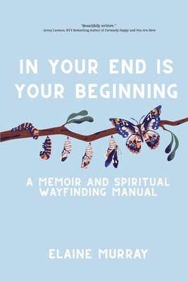 Elaine Murray - In Your End Is Your Beginning, Häftad. Tillgänglighet: Lägg i varukorg