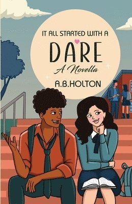 A B Holton - It All Started With A Dare (Love By Chance Series, Book 1), Häftad