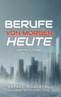 Rafael Moscatel - Berufe Von Morgen Heute, Häftad. Tillgänglighet: Lägg i varukorg