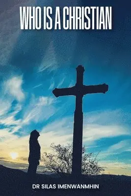 Silas E Imenwanmhin - Who is a Christian?, Häftad. Tillgänglighet: Lägg i varukorg