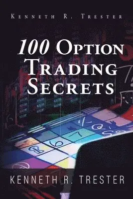 Kenneth R Trester - 100 Option Trading Secrets, Häftad. Tillgänglighet: Lägg i varukorg